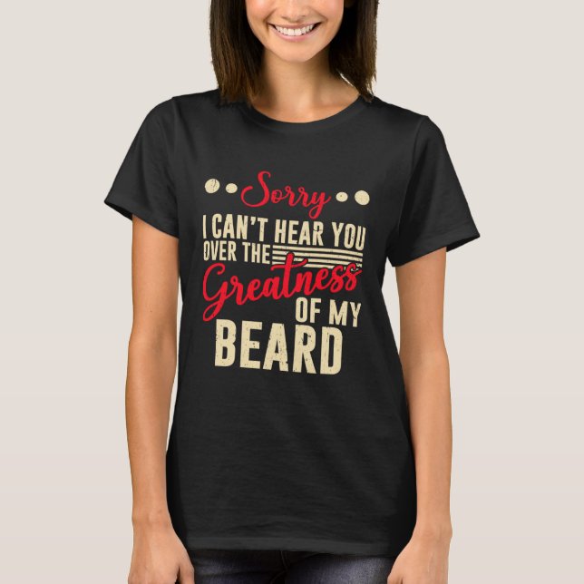 Greatness Of Beard Funny Bearded Guy Beard Lover P T-Shirt (Vorderseite)