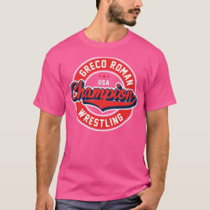 Greco Roman Wrestling Champion Freestyle Wrestler T-Shirt