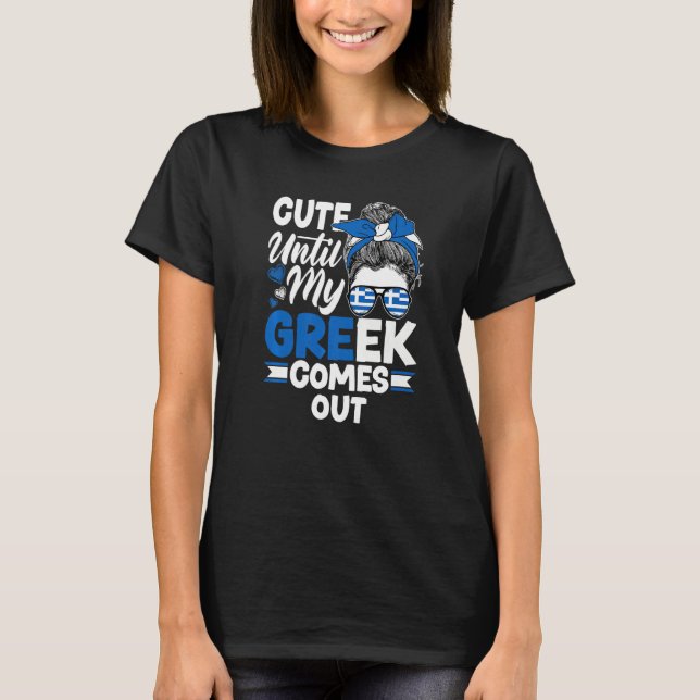 Greece Greek Greece Flag Cute Until My Greek Comes T-Shirt (Vorderseite)