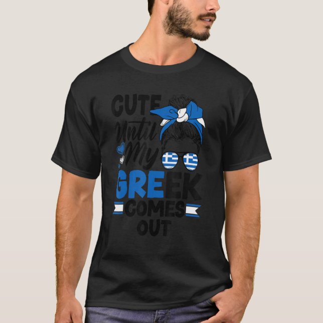 Greece Greek Greece Flag Cute Until My Greek Comes T-Shirt (Vorderseite)