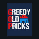 Greedy Old Pricks Funny Anti GOP Postkarte<br><div class="desc">Dieses Anti-GOP-Design steht für Greedy Old Pricks in diesem lustigen Anti-republikanischen Party-Design mit dem konservativen Elefanten in Rot,  Weiß und Blau. Die Demokraten werden diesen Spaß Liebe geben.</div>