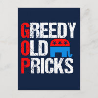 Greedy Old Pricks Funny Anti GOP