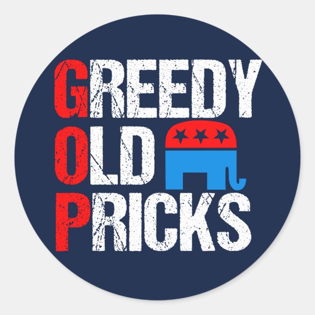 Greedy Old Pricks Funny Anti GOP Runder Aufkleber (Vorderseite)