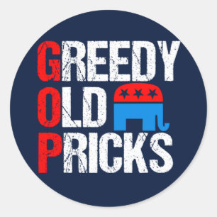 Greedy Old Pricks Funny Anti GOP Runder Aufkleber