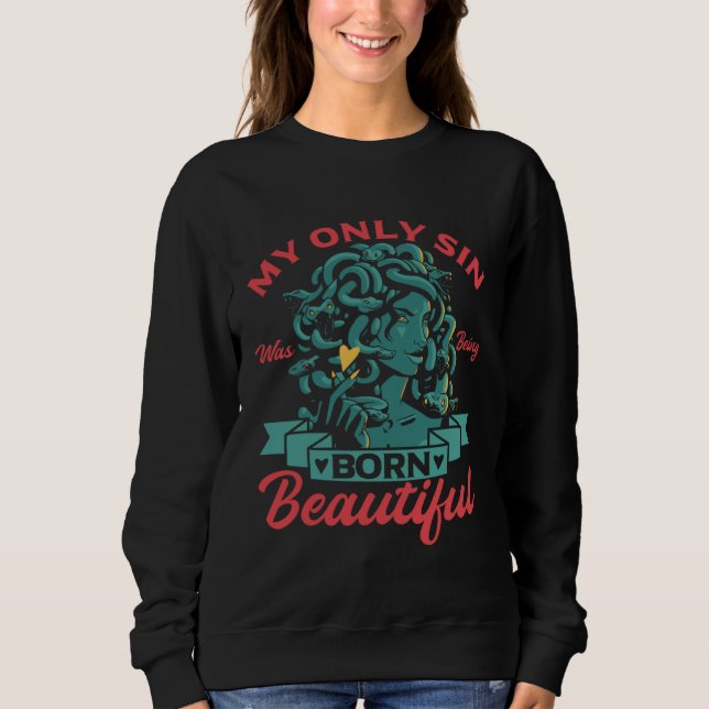 Greek Mythology Born Beautiful Medusa Women Sweatshirt (Vorderseite)