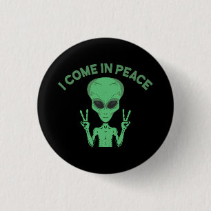 Green Alien I come in Peace Extraterrestrische UFO Button