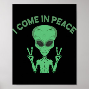 Green Alien I come in Peace Extraterrestrische UFO Poster