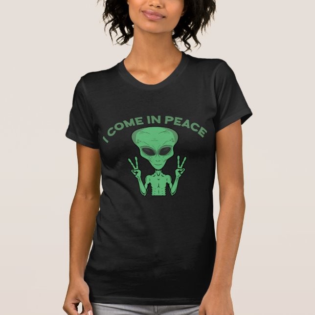 Green Alien I come in Peace Extraterrestrische UFO T-Shirt (Vorderseite)