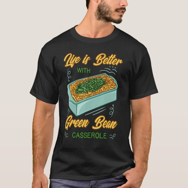 Green Bean Casserole Recipe Dish Snack String Bean T-Shirt (Vorderseite)