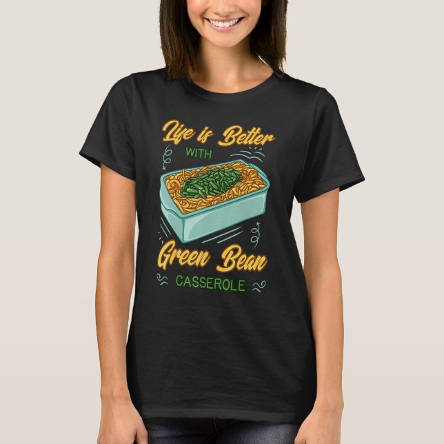 Green Bean Casserole Recipe Dish Snack String Bean T-Shirt (Vorderseite)