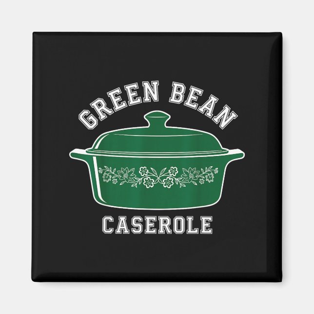 Green Bean Cerole Thanksgiving Humor Meme Men Wome Magnet (Vorne)