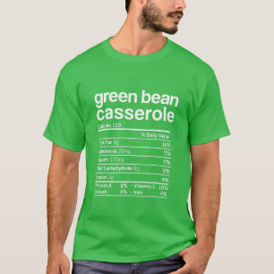 Green Beans Casserole Nutrition Facts Funny Thanks T-Shirt