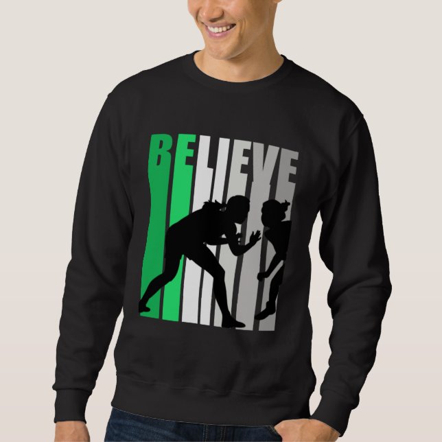 Green Believe Wrestling Motivating Girls Team Retr Sweatshirt (Vorderseite)