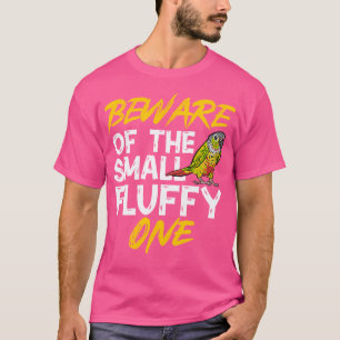 Green Cheek Conure Vorsicht vor dem kleinen Fluffy T-Shirt