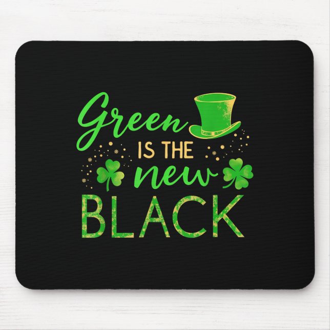 Green Is The New Black - St. Patrick’s Day Shamroc Mousepad (Vorne)