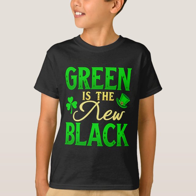 Green Is The New Black - St. Patrick’s Day Shamroc T-Shirt (Vorderseite)
