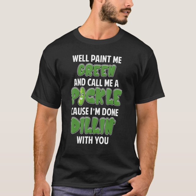 Green Pickle Dillin Joke Pub Vegetarian Cucumber T-Shirt (Vorderseite)