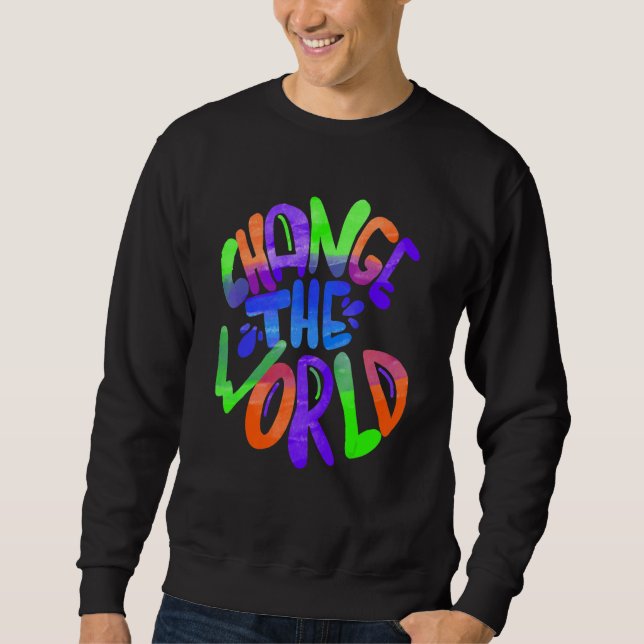 Green Planet Change the World Environment Sweatshirt (Vorderseite)