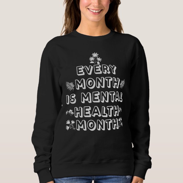 Green Ribbon Every Month Is Mental Health Awarenes Sweatshirt (Vorderseite)