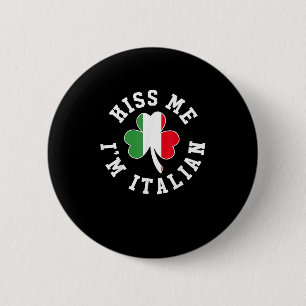 Green St Patricks Day Shirt - Kiss Me I'm Italian Button