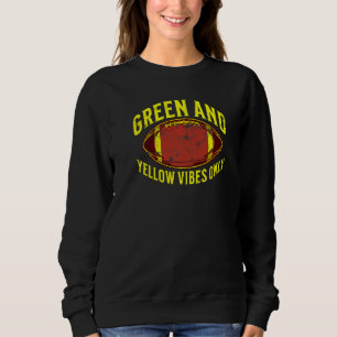 Green und Gelb Vibes nur Fußball-Team Vorspiel Sweatshirt