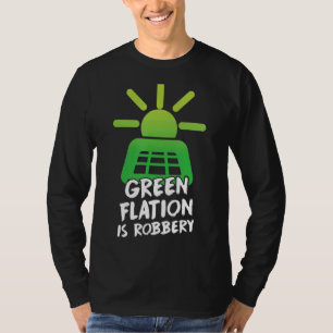 Greenflation ist Robbery Energy Inflation Green Pr T-Shirt
