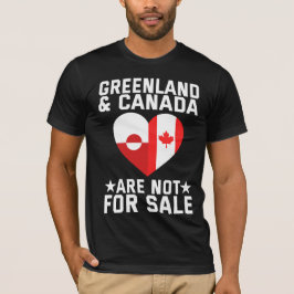 Greenland And Canada Are Not For Sale T-Shirt