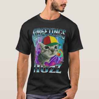 Greetings Huzz Funny Cat Meme Lovers Silly Cats Br T-Shirt