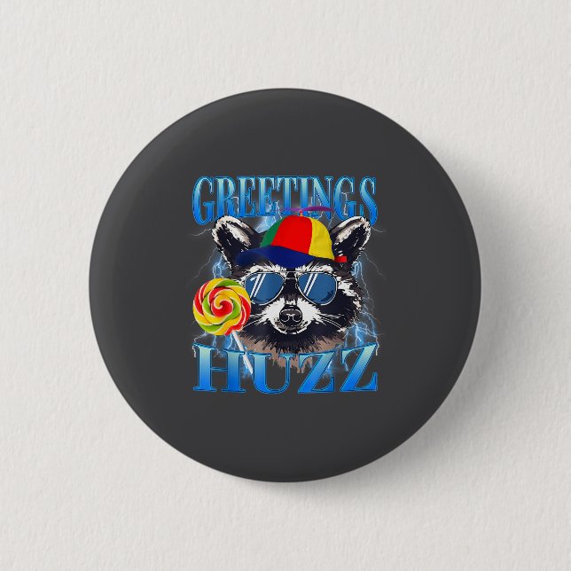 Greetings Huzz Raccoon Meme Chaos Humor Vibes  Button (Vorderseite)