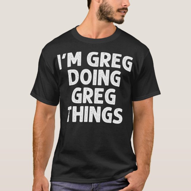GREG Geschenke, die Dinge benennen Funny Personali T-Shirt (Vorderseite)