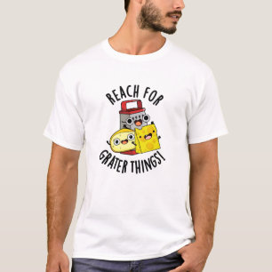 Greifen Sie nach Größerem - Lustiger Käse-Wortwitz T-Shirt