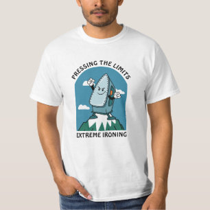 Grenzen überschreiten Extreme Bügeln Lustiges Büge T-Shirt