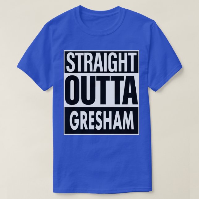 Gresham Name Straight Outta Gresham T-Shirt (Design vorne)