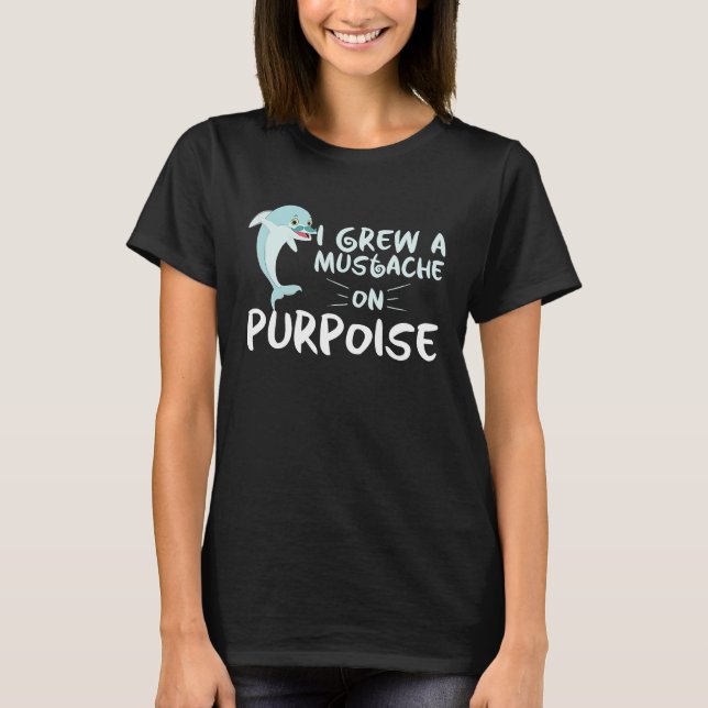 Grew A Mustache On Purpoise Dolphin Trainers T-Shirt (Vorderseite)
