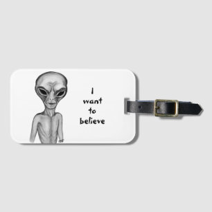 Grey Alien , I want to believe Gepäckanhänger