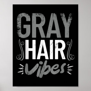 Grey Hair Vibes Funny Retirement Family Spaß for Poster