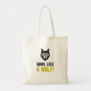 Grey Wolf, Howl Like a Wolf Tote Bag Tragetasche
