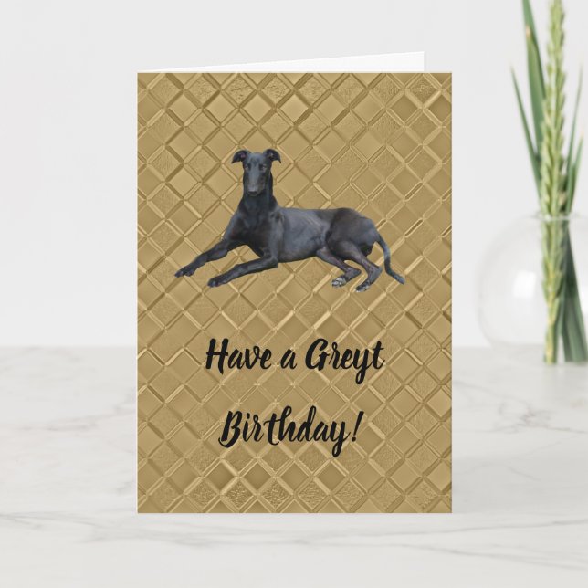 Greyhound haben eine Greyt Birthday Card Karte (Vorderseite)