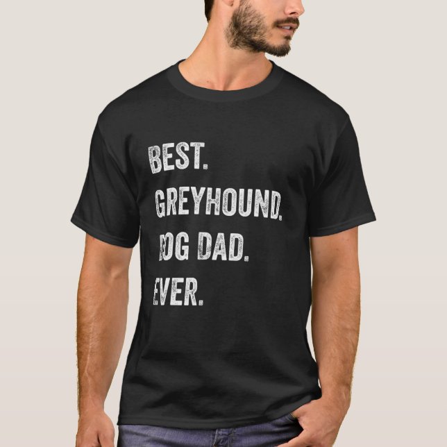 Greyhound Hund Vater Fathers Day Funny Dog Liebhab T-Shirt (Vorderseite)