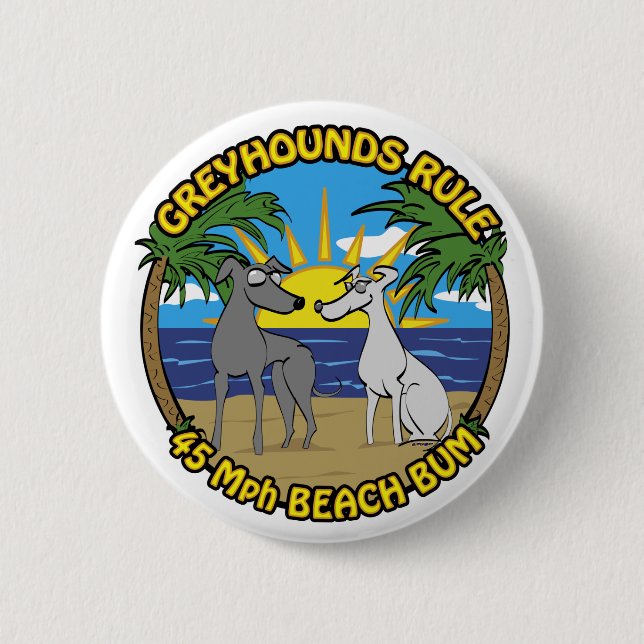 GREYHOUNDS RULE 45 Mph BEACH BUM Button (Vorderseite)