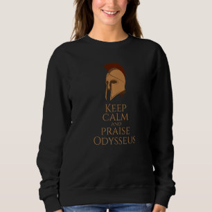 Griechische Mythologie - Bleib ruhig und preise Od Sweatshirt