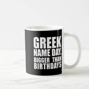 Griechischer Namenstag größer als Geburtstag Griec Kaffeetasse