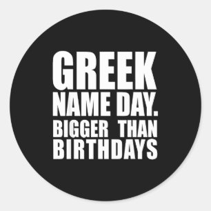 Griechischer Namenstag größer als Geburtstag Griec Runder Aufkleber