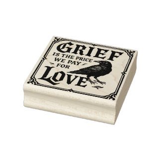 Grief is the price we pay for love rubber stamp gummistempel