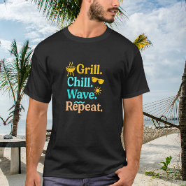 Grill Chille Welle wiederholen Sommer Strand Zitat T-Shirt