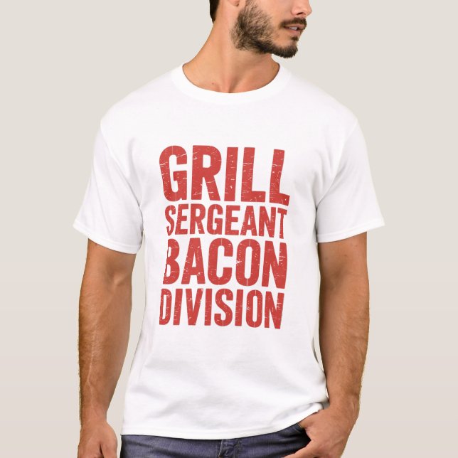 Grill Sergeant Bacon Division Funny GRILLEN Meat L T-Shirt (Vorderseite)