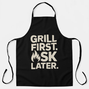 Grill zuerst, dann fragen BBQ Grill Dad Humor Schürze