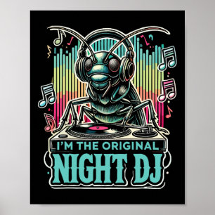 Grille Insekt Ich bin der Original Nacht Dj Poster