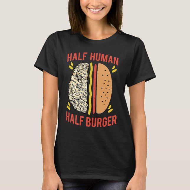 Grilled Cheese Burger  Half Human Half Fast Food B T-Shirt (Vorderseite)