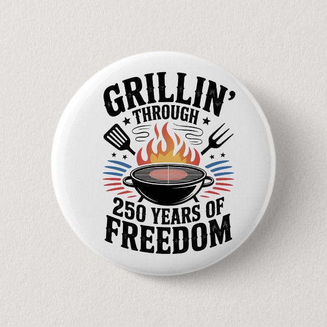Grillen durch die 250. Freiheitsgrill 4. Juli Button (Vorderseite)